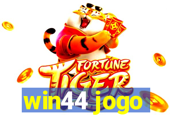 win44 jogo